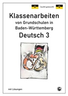 Monika Arndt, Heinrich Schmid - Klassenarbeiten von Grundschulen in Baden-Württemberg - Deutsch 3 mit ausführlichen Lösungen nach Bildungsplan 2016