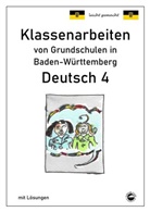 Monika Arndt, Heinrich Schmid - Klassenarbeiten von Grundschulen in Baden-Württemberg - Deutsch 4 mit ausführlichen Lösungen nach Bildungsplan 2016