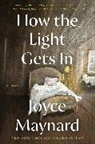 Joyce Maynard, Maynard Joyce - How the Light Gets In