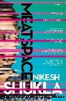 Nikesh Shukla, Shukla Nikesh - Meatspace