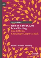 Hermia Morton Anthony - Women in the St. Kitts Island Uprising