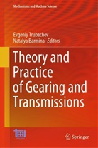 Barmina, Natalya Barmina, Evgeniy Trubachev - Theory and Practice of Gearing and Transmissions