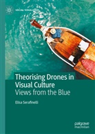 Elisa Serafinelli - Theorising Drones in Visual Culture
