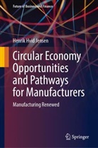 Henrik Hvid Jensen - Circular Economy Opportunities and Pathways for Manufacturers