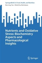 Mohd Esa Norhaizan, Bee Ling Tan, Mohd Esa Norhaizan, Bee Ling Tan - Nutrients and Oxidative Stress: Biochemistry Aspects and Pharmacological Insights
