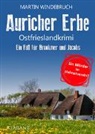 Martin Windebruch - Auricher Erbe. Ostfrieslandkrimi