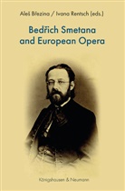 Ales Brezina, Rentsch, Ivana Rentsch - Bedrich Smetana and European Opera
