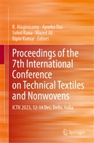 R. Alagirusamy, Wazed Ali, Apurba Das, Bipin Kumar, Sohel Rana, Sohel Rana et al - Proceedings of the 7th International Conference on Technical Textiles and Nonwovens