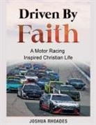 Joshua Rhoades - Driven By Faith