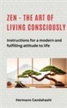 Hermann Candahashi - Zen - the art of living consciously