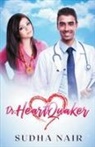 Sudha Nair - Dr. Heartquaker