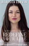Rebecca Corvin - Rediscover Yourself, Redefine Your Life