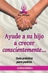 Cristina Rebiere - Ayude a su Hijo a Crecer Conscientemente