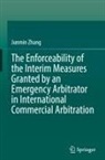 Junmin Zhang - The Enforceability of the Interim Measures Granted by an Emergency Arbitrator in International Commercial Arbitration