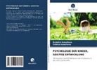 Gulmira Ismoilova, Sabina Ismoilova - PSYCHOLOGIE DER KINDER, GEISTIGE ENTWICKLUNG