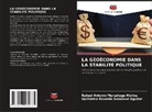 Rafael Antonio Maradiaga Molina, Guillermo Eduardo Sandoval Aguilar - LA GÉOÉCONOMIE DANS LA STABILITÉ POLITIQUE