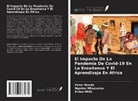 Peter Mande, Ngodoo Mbaasema, Erdoo MISE - El Impacto De La Pandemia De Covid-19 En La Enseñanza Y El Aprendizaje En África