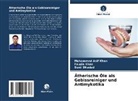 Sunil Dhaded, Fauzia Khan, Mohammed Asif Khan - Ätherische Öle als Gebissreiniger und Antimykotika