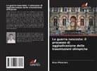 Evan Planchon - La guerra nascosta: il processo di aggiudicazione delle trasmissioni olimpiche