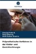 Aravind Anto B, Aravind Anto B., Amit Kumar Sharma, Sunil Sharma - Präprothetische Verfahren in der Kiefer- und Gesichtschirurgie