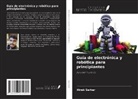 Hirak Sarkar - Guía de electrónica y robótica para principiantes