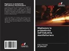 Jai Jethwani, Ankur Pareek - Migliorare la produttività nell'industria manifatturiera