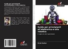 Hirak Sarkar - Guida per principianti all'elettronica e alla robotica