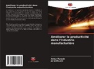 Jai Jethwani, Ankur Pareek - Améliorer la productivité dans l'industrie manufacturière