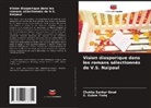 G. Gulam Tariq, Chukka Sankar Goud - Vision diasporique dans les romans sélectionnés de V.S. Naïpaul