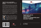 Joel Bigley - Ingénierie de la sérendipité : Utiliser le leadership pour devenir fortuné
