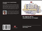 Toshanlal Meenpal, Amit Verma - Un aperçu de la classification d'images