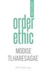 Modise Tlharesagae - Order Ethic