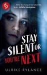 Ulrike Rylance - Stay silent or you're next | Der spannende Young Adult Thriller mit unvorhersehbaren Twists