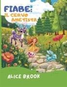 Alice Brook - Fiabe.Il Cervo Ametista