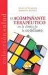 Samanta Audisio, Belén Vitelleschi - El acompañante terapéutico en la clínica de lo cotidiano