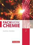 Alexandra Ranieri, Andreas G. Harm, Elke Freiling-Fischer, Elke Freiling-Fischer, Andreas G. Harm, Juliane Schink... - Fachwerk Chemie - Nordrhein-Westfalen 2013 - Band 2: 9./10. Schuljahr
