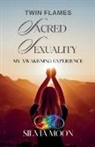Silvia Moon - Twin Flame Sacred Sexuality