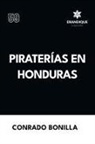 Conrado Bonilla - Piraterías en Honduras