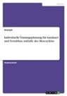 Anonym, Anonymous - Individuelle Trainingsplanung für Ausdauer und Fettabbau mithilfe des Mesozyklus