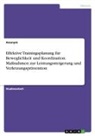Anonym, Anonymous - Effektive Trainingsplanung für Beweglichkeit und Koordination. Maßnahmen zur Leistungssteigerung und Verletzungsprävention