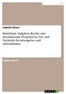 Isabelle Giesel - Betriebsrat. Aufgaben, Rechte und internationale Perspektiven. Vor- und Nachteile für Arbeitgeber und Arbeitnehmer