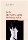 Dr kai helge Wirth, Kai Helge Wirth - FENCING CLUB Trainingsheft