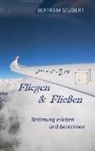 Bertram Stubert - Fliegen & Fließen