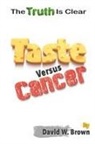 David W Brown - Taste Versus Cancer