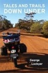 George Lockyer - Tales and Trails Down Under