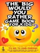 Leo Willy D'Orange - The Big Would You Rather Game Book for Kids