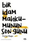 Victor Hugo - Bir Idam Mahkumunun Son Günü