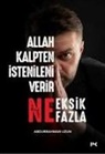 Abdurrahman Uzun - Allah Kalpten Istenileni Verir - Ne Eksik Ne Fazla