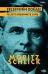Moritz Schlick - Felsefenin Dogasi