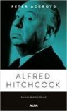 Peter Ackroyd - Alfred Hitchcock